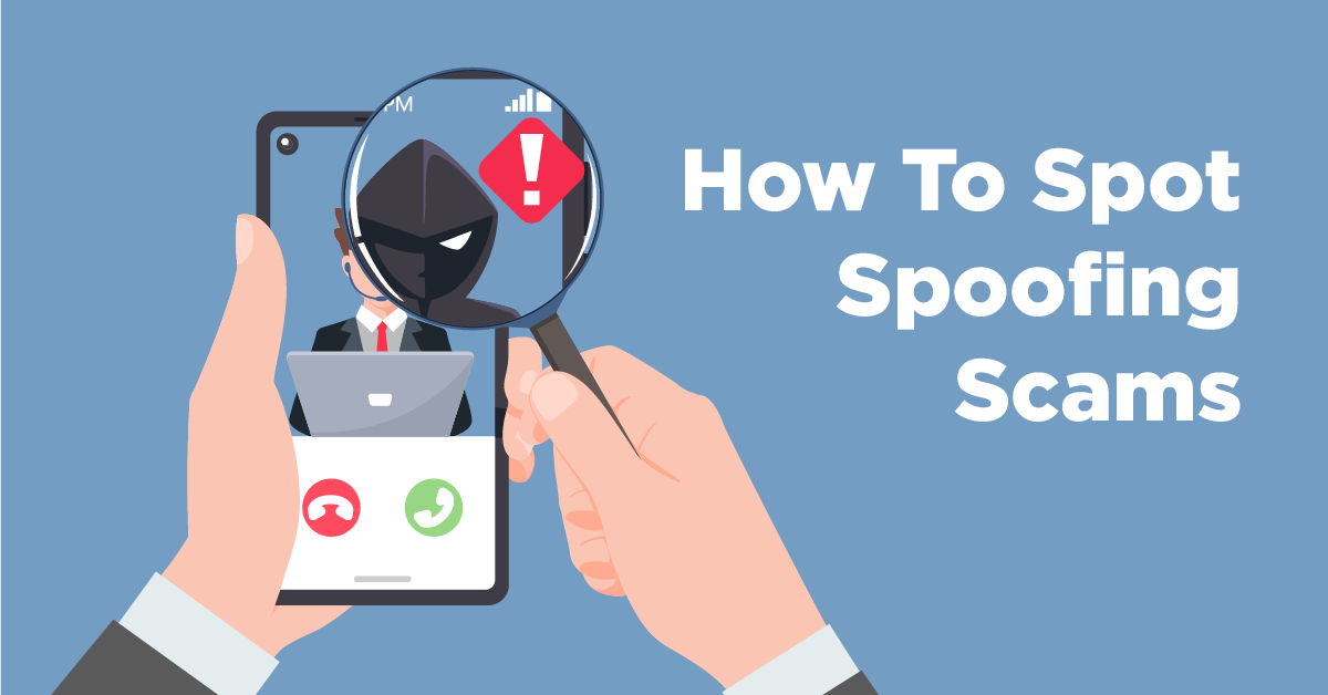 Spoofing_Featured Image How to spot spoofing scams